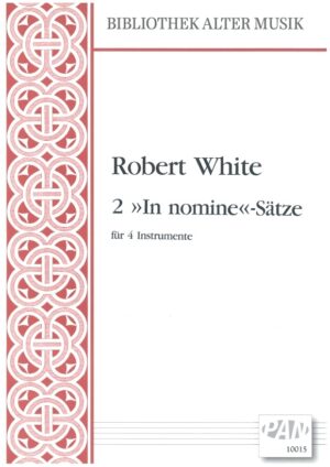 2 "In nomine"-Sätze für vier Instrumente