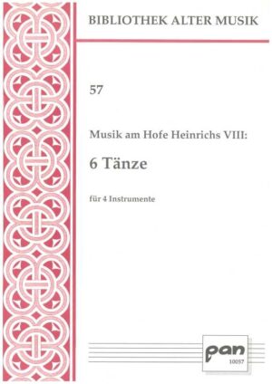 Musik am Hofe Heinrichs VIII. - 6 Tänze
