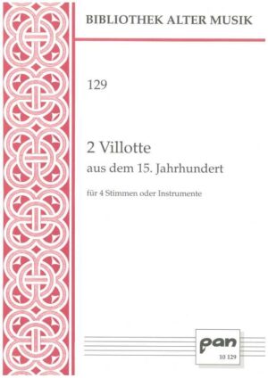 2 Villotte aus dem 15. Jahrhundert für 4 Stimmen oder Instrumente