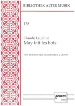 May fait les bois für 8 Stimmen oder Instrumente in zwei Chören