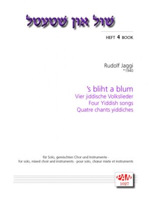 ’s bliht a blum. Vier jiddische Volkslieder