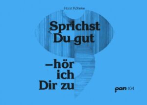 Sprichst du gut - hör ich Dir zu