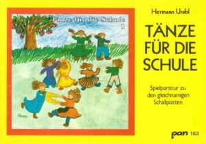 Tänze für die Schule. Spielpartitur zu den gleichnamigen Schallplatten