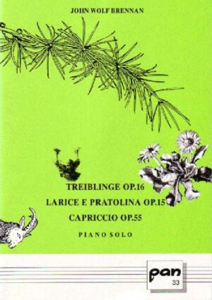 Treiblinge op. 16, Larice e Pratolina op. 15, Cappriccio op. 55