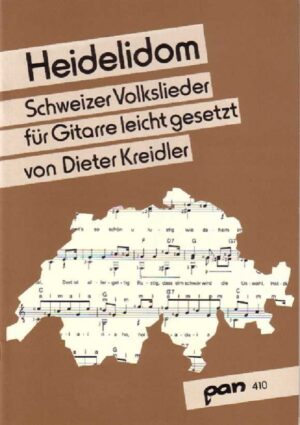 Heidelidom. Schweizer Volkslieder für Gitarre leicht gesetzt