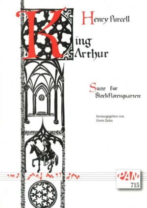 King Arthur - Suite für Blockflötenquartett aus der Semi-Opera "King Arthur"
