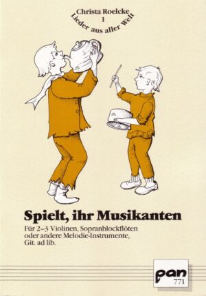 Spielt, ihr Musikanten. Für 2-3 Violinen und Sopranblockflöten