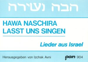Hawa naschira - Lasst uns singen.