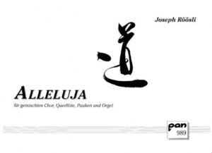 Alleluja für gemischten Chor, Querflöte, Pauken und Orgel