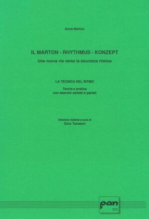 Il Marthon-Rhythmus-Konzept. Una nuova via verso la sicurezza ritmica. La tecnica del ritmo. Teoria e pratica con esercizi cantati e parlati